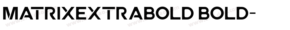 MatrixExtraBold Bold字体转换